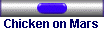 Chicken on Mars